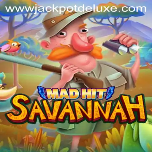 MadHitSavannah: Unleashing the Thrill of JACKPOT DELUXE
