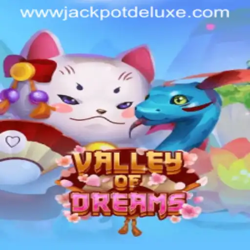 Exploring ValleyofDreams and the Thrilling JACKPOT DELUXE Feature